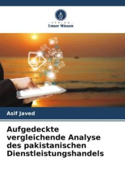 Aufgedeckte vergleichende Analyse des pakistanischen Dienstleistungshandels