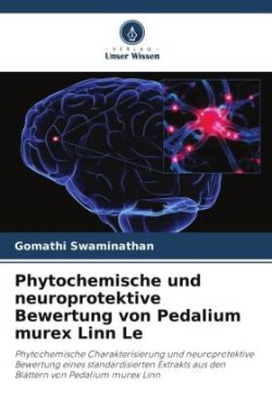 Phytochemische und neuroprotektive Bewertung von Pedalium murex Linn Le