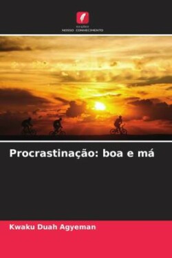 Procrastinação: boa e má