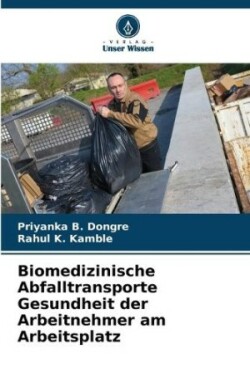 Biomedizinische Abfalltransporte Gesundheit der Arbeitnehmer am Arbeitsplatz