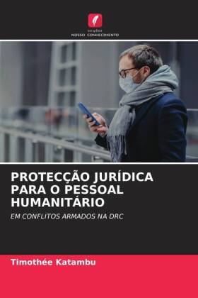 PROTECÇÃO JURÍDICA PARA O PESSOAL HUMANITÁRIO