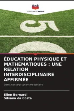 ÉDUCATION PHYSIQUE ET MATHÉMATIQUES : UNE RELATION INTERDISCIPLINAIRE AFFIRMÉE