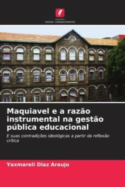 Maquiavel e a razão instrumental na gestão pública educacional