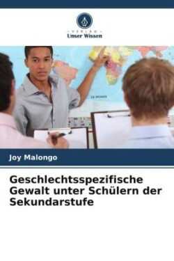 Geschlechtsspezifische Gewalt unter Schülern der Sekundarstufe