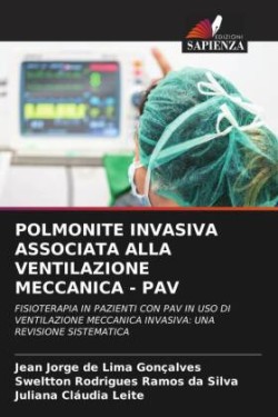 POLMONITE INVASIVA ASSOCIATA ALLA VENTILAZIONE MECCANICA - PAV