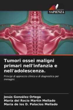 Tumori ossei maligni primari nell'infanzia e nell'adolescenza.