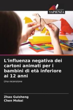 L'influenza negativa dei cartoni animati per i bambini di età inferiore ai 12 anni