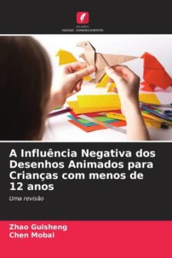 A Influência Negativa dos Desenhos Animados para Crianças com menos de 12 anos