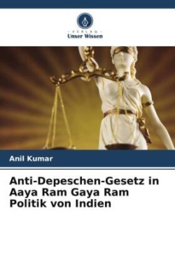 Anti-Depeschen-Gesetz in Aaya Ram Gaya Ram Politik von Indien