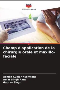 Champ d'application de la chirurgie orale et maxillo-faciale