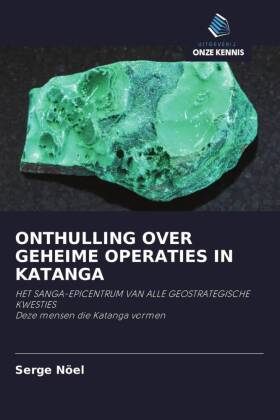 ONTHULLING OVER GEHEIME OPERATIES IN KATANGA