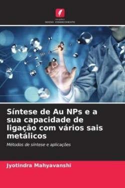 Síntese de Au NPs e a sua capacidade de ligação com vários sais metálicos