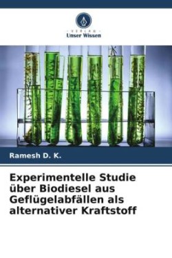 Experimentelle Studie über Biodiesel aus Geflügelabfällen als alternativer Kraftstoff