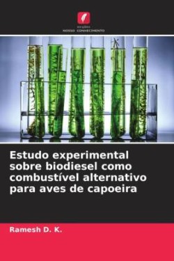 Estudo experimental sobre biodiesel como combustível alternativo para aves de capoeira