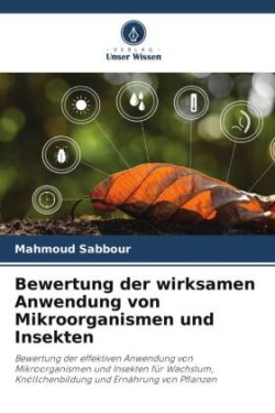 Bewertung der wirksamen Anwendung von Mikroorganismen und Insekten