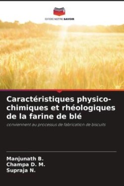 Caractéristiques physico-chimiques et rhéologiques de la farine de blé