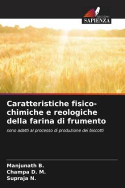 Caratteristiche fisico-chimiche e reologiche della farina di frumento