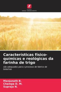 Características físico-químicas e reológicas da farinha de trigo