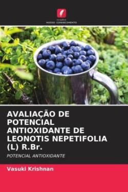 AVALIAÇÃO DE POTENCIAL ANTIOXIDANTE DE LEONOTIS NEPETIFOLIA (L) R.Br.