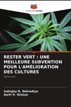 RESTER VERT : UNE MEILLEURE SUBVENTION POUR L'AMÉLIORATION DES CULTURES