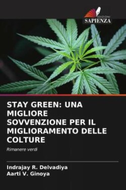 STAY GREEN: UNA MIGLIORE SOVVENZIONE PER IL MIGLIORAMENTO DELLE COLTURE