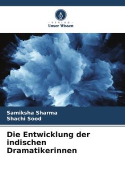 Die Entwicklung der indischen Dramatikerinnen