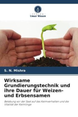 Wirksame Grundierungstechnik und ihre Dauer für Weizen- und Erbsensamen