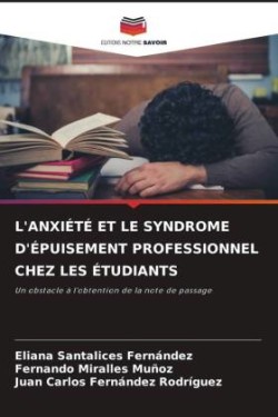 L'ANXIÉTÉ ET LE SYNDROME D'ÉPUISEMENT PROFESSIONNEL CHEZ LES ÉTUDIANTS