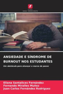 ANSIEDADE E SÍNDROME DE BURNOUT NOS ESTUDANTES