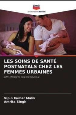 LES SOINS DE SANTÉ POSTNATALS CHEZ LES FEMMES URBAINES