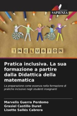 Pratica inclusiva. La sua formazione a partire dalla Didattica della matematica