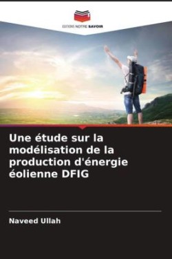 Une étude sur la modélisation de la production d'énergie éolienne DFIG