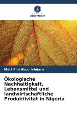 Ökologische Nachhaltigkeit, Lebensmittel und landwirtschaftliche Produktivität in Nigeria