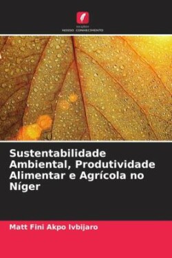 Sustentabilidade Ambiental, Produtividade Alimentar e Agrícola no Níger