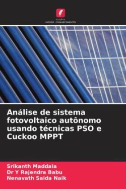 Análise de sistema fotovoltaico autônomo usando técnicas PSO e Cuckoo MPPT