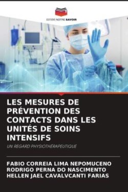 LES MESURES DE PRÉVENTION DES CONTACTS DANS LES UNITÉS DE SOINS INTENSIFS