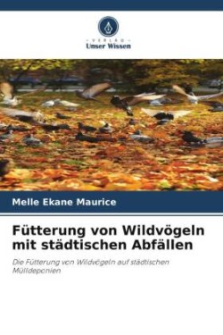 Fütterung von Wildvögeln mit städtischen Abfällen