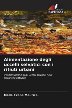 Alimentazione degli uccelli selvatici con i rifiuti urbani