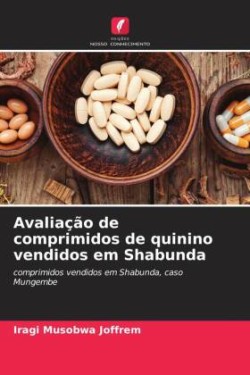 Avaliação de comprimidos de quinino vendidos em Shabunda