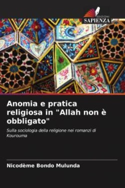 Anomia e pratica religiosa in "Allah non è obbligato"