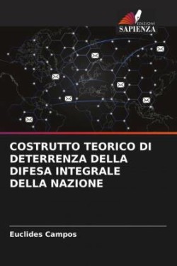 COSTRUTTO TEORICO DI DETERRENZA DELLA DIFESA INTEGRALE DELLA NAZIONE