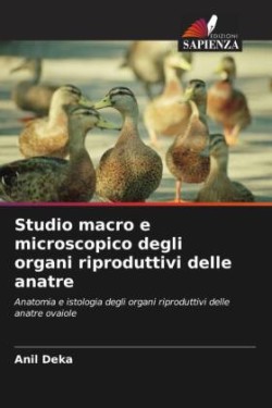 Studio macro e microscopico degli organi riproduttivi delle anatre