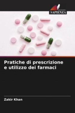 Pratiche di prescrizione e utilizzo dei farmaci