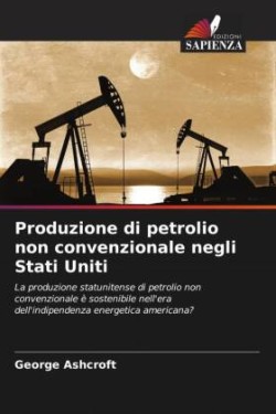 Produzione di petrolio non convenzionale negli Stati Uniti