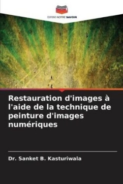 Restauration d'images à l'aide de la technique de peinture d'images numériques