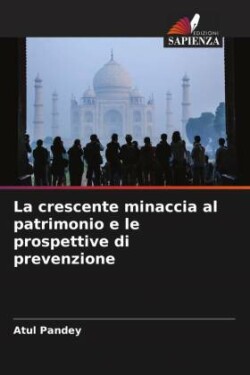 La crescente minaccia al patrimonio e le prospettive di prevenzione