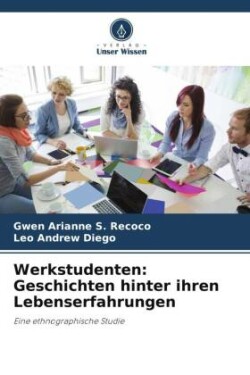 Werkstudenten: Geschichten hinter ihren Lebenserfahrungen