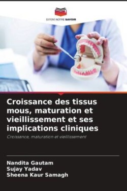 Croissance des tissus mous, maturation et vieillissement et ses implications cliniques