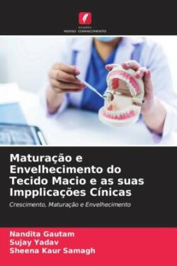 Maturação e Envelhecimento do Tecido Macio e as suas Impplicações Cínicas