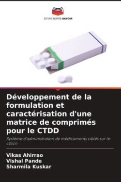 Développement de la formulation et caractérisation d'une matrice de comprimés pour le CTDD